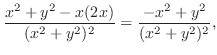 $\displaystyle \frac{x^2 + y^2 - x(2x)}{(x^2 + y^2)^2} = \frac{-x^2 + y^2}{(x^2 + y^2 )^2},$