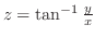 $z = \tan^{-1}{\frac{y}{x}}$