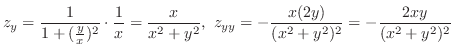 $\displaystyle{z_y = \frac{1}{1 + (\frac{y}{x})^2} \cdot \frac{1}{x} = \frac{x}{x^2 + y^2},  z_{yy} = -\frac{x(2y)}{(x^2 + y^2)^2} = -\frac{2xy}{(x^2 + y^2)^2}}$