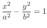 $\displaystyle{\frac{x^{2}}{a^{2}} - \frac{y^{2}}{b^{2}} = 1}$
