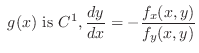 $\displaystyle  g(x) {\rm is} C^{1}, \frac{dy}{dx} = -\frac{f_{x}(x,y)}{f_{y}(x,y)}$