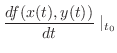 $\displaystyle \frac{df(x(t),y(t))}{dt}\mid_{t_0}$