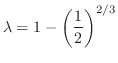 $\displaystyle \lambda = 1 - \left(\frac{1}{2}\right)^{2/3} $
