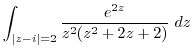 $\displaystyle \int_{\vert z-i\vert=2}\frac{e^{2z}}{z^{2}(z^2 + 2z + 2)} dz$