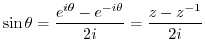 $\displaystyle \sin{\theta} = \frac{e^{i\theta} - e^{-i\theta}}{2i} = \frac{z-z^{-1}}{2i}$