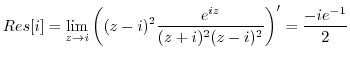 $\displaystyle Res[i] = \lim_{z \to i}\left((z-i)^2\frac{e^{iz}}{(z+i)^2 (z-i)^2}\right)' = \frac{-ie^{-1}}{2}$