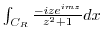 $\int_{C_R}\frac{-ize^{imz}}{z^2 + 1}dx$