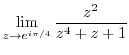 $\displaystyle{\lim_{z \to e^{i\pi/4}}\frac{z^2}{z^4 + z + 1}}$