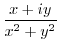 $\displaystyle{\frac{x + iy}{x^2 + y^2}}$