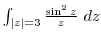 $\int_{\vert z\vert=3}\frac{\sin^{2}{z}}{z} dz$