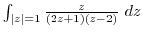 $\int_{\vert z\vert=1}\frac{z}{(2z+1)(z-2)} dz$