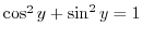 $\cos^{2}{y}+\sin^{2}{y} = 1$