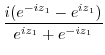 $\displaystyle \frac{i(e^{-iz_{1}} - e^{iz_{1}})}{e^{iz_{1}} + e^{-iz_{1}}}$