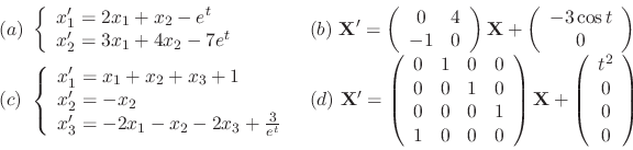 \begin{displaymath}\begin{array}{ll}
(a) \ \left\{\begin{array}{l}
x_{1}^{\prime...
...n{array}{c}
t^{2}\\
0\\
0\\
0
\end{array}\right)
\end{array}\end{displaymath}