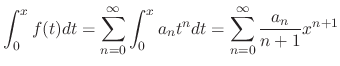 $\displaystyle \int_{0}^{x}f(t)dt = \sum_{n=0}^{\infty}\int_{0}^{x}a_{n}t^{n}dt = \sum_{n=0}^{\infty}\frac{a_{n}}{n+1}x^{n+1} $