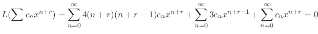 $\displaystyle L(\sum c_{n}x^{n+r}) = \sum_{n=0}^{\infty}4(n+r)(n+r-1)c_{n}x^{n+r} + \sum_{n=0}^{\infty}3c_{n}x^{n+r+1} + \sum_{n=0}^{\infty}c_{n}x^{n+r} = 0 $