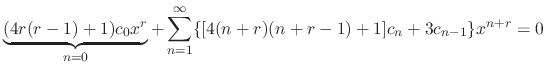 $\displaystyle \underbrace{(4r(r-1) + 1)c_{0}x^{r}}_{n = 0} + \sum_{n=1}^{\infty}\{[4(n+r)(n+r-1) + 1]c_{n} + 3c_{n-1}\}x^{n+r} = 0 $
