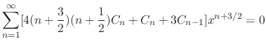 $\displaystyle \sum_{n=1}^{\infty}[4(n + \frac{3}{2})(n + \frac{1}{2})C_{n} + C_{n} + 3C_{n-1}]x^{n+3/2} = 0$
