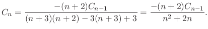 $\displaystyle C_{n} = \frac{-(n+2)C_{n-1}}{(n+3)(n+2) - 3(n+3) + 3} = \frac{-(n+2)C_{n-1}}{n^2 + 2n}. $