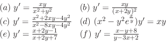 \begin{displaymath}\begin{array}{ll}
(a) \ y^{\prime} = \frac{xy}{x^{2}+y^{2}} &...
...{x+2y+7} & (f) \ y^{\prime} = \frac{x-y+8}{y-3x+2}
\end{array} \end{displaymath}