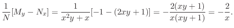 $\displaystyle \frac{1}{N}[M_{y} - N_{x}] = \frac{1}{x^{2}y + x}[-1 - (2xy + 1)] = -\frac{2(xy+1)}{x(xy + 1)} = -\frac{2}{x}. $