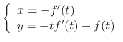 $\left\{\begin{array}{l}
x = -f'(t)\\
y=-tf'(t)+f(t)
\end{array}\right.$
