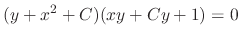 $\displaystyle (y + x^2 + C)(xy + Cy + 1) = 0$