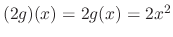 $(2g)(x) = 2g(x) = 2x^2$