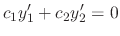 $\displaystyle c_{1}y^{\prime}_{1} + c_{2}y^{\prime}_{2} = 0 $