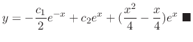 $\displaystyle y = -\frac{c_{1}}{2}e^{-x} + c_{2}e^{x} + (\frac{x^{2}}{4} - \frac{x}{4})e^{x}\ensuremath{\ \blacksquare}$