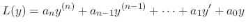 $\displaystyle L(y) = a_{n}y^{(n)} + a_{n-1}y^{(n-1)} + \cdots + a_{1}y^{\prime} + a_{0}y$