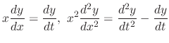 $\displaystyle x\frac{dy}{dx} = \frac{dy}{dt}, \ x^{2}\frac{d^{2}y}{dx^{2}} = \frac{d^{2}y}{dt^{2}} - \frac{dy}{dt} $