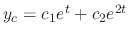 $y_{c} = c_{1}e^{t} + c_{2}e^{2t}$