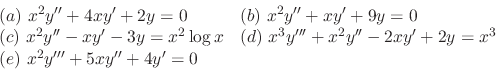 \begin{displaymath}\begin{array}{ll}
(a) \ x^{2}y^{\prime\prime} + 4xy^{\prime} ...
...ime\prime} + 5xy^{\prime\prime} + 4y^{\prime} = 0 &
\end{array}\end{displaymath}