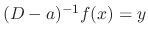$(D -a)^{-1}f(x) = y $