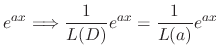 $\displaystyle e^{ax} \Longrightarrow \frac{1}{L(D)}e^{ax} = \frac{1}{L(a)}e^{ax}$