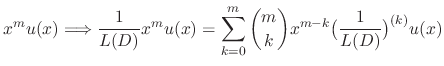 $\displaystyle x^m u(x) \Longrightarrow \frac{1}{L(D)}x^m u(x) = \sum_{k=0}^{m}\binom{m}{k}x^{m-k}\big(\frac{1}{L(D)}\big)^{(k)}u(x)$
