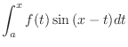 $\displaystyle \int_{a}^{x} f(t)\sin{(x - t)}dt$