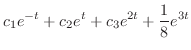 $\displaystyle c_{1}e^{-t} + c_{2}e^{t} + c_{3}e^{2t} + \frac{1}{8}e^{3t}$