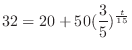 $\displaystyle 32 = 20 + 50 (\frac{3}{5})^{\frac{t}{15}} $