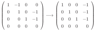 $\displaystyle \left(\begin{array}{rrrr}
1&-1&0&0\\
0&1&0&-1\\
0&0&1&-1\\
0&0...
...gin{array}{rrrr}
1&0&0&-1\\
0&1&0&-1\\
0&0&1&-1\\
0&0&0&0
\end{array}\right)$
