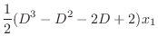 $\displaystyle \frac{1}{2}(D^3 - D^2 - 2D + 2)x_{1}$