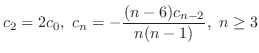 $\displaystyle c_{2} = 2c_{0},  c_{n} = -\frac{(n-6)c_{n-2}}{n(n-1)},  n \geq 3 $