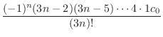 $\displaystyle \frac{(-1)^n (3n-2)(3n-5)\cdots4 \cdot 1 c_{0}}{(3n)!}$