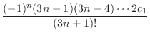 $\displaystyle \frac{(-1)^n (3n-1)(3n-4)\cdots 2 c_{1}}{(3n+1)!}$