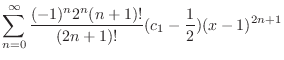$\displaystyle \sum_{n=0}^{\infty} \frac{(-1)^n 2^n (n+1)!}{(2n+1)!}(c_{1} - \frac{1}{2})(x-1)^{2n+1}$