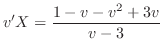 $\displaystyle v^{\prime}X = \frac{1 - v - v^{2} + 3v}{v - 3} $
