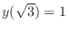 $y(\sqrt{3}) = 1$
