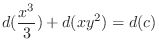 $\displaystyle d(\frac{x^3}{3}) + d(xy^{2}) = d(c) $