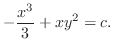 $\displaystyle - \frac{x^3}{3} + xy^{2} = c . \ \ $